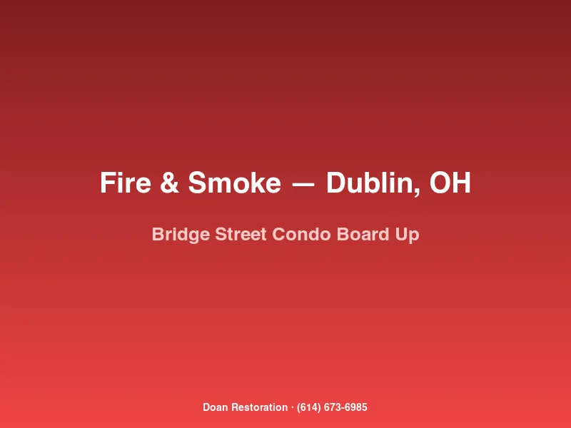 Emergency board-up and HEPA containment installed in a Bridge Street District condo after a fire damaged a Dublin, OH luxury unit.
