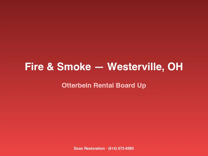 Emergency board-up and fire-code compliance work at an Otterbein University area student rental after a fire in Westerville, OH.