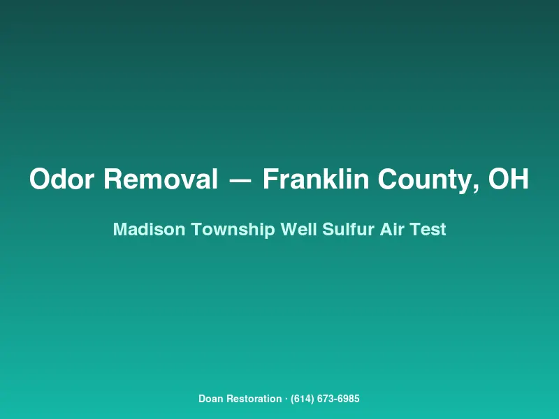 Air quality test in a Madison Township rural home to differentiate well-water hydrogen sulfide from air-embedded sulfur odor