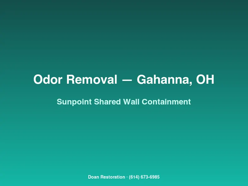 Negative-air containment set up against a shared townhome wall in Sunpoint Gahanna for unilateral odor treatment